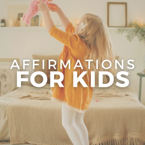 Affirmations Believe in Yourself for Kids | Boomplay Music