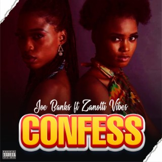 CONFESS (feat. Zanotti Vibes) lyrics | Boomplay Music