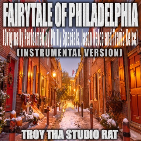 Fairytale Of Philadelphia (Originally Performed by Philly Specials, Jason Kelce and Travis Kelce) (Instrumental Version) | Boomplay Music