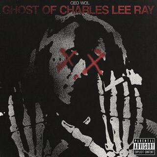 GHOST OF CHARLES LEE RAY