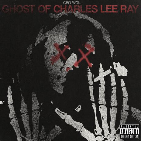 GHOST OF CHARLES LEE RAY | Boomplay Music