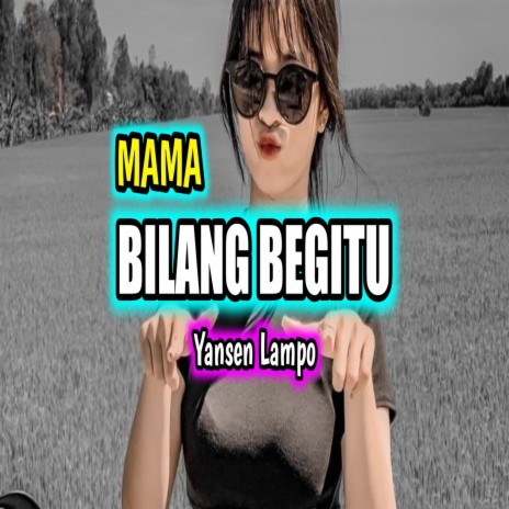 MAMA BILANG BEGITU | Boomplay Music