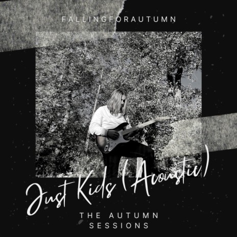 Just Kids (The Autumn Sessions) (Acoustic) | Boomplay Music