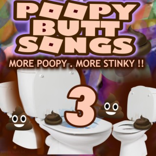 Funny Poopy Butt Songs 3