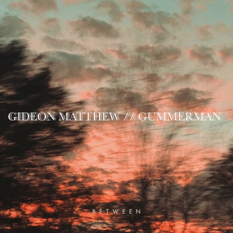 Between ft. Gummerman | Boomplay Music