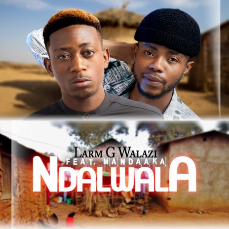 Ndalwala (feat. Mandaaka) | Boomplay Music