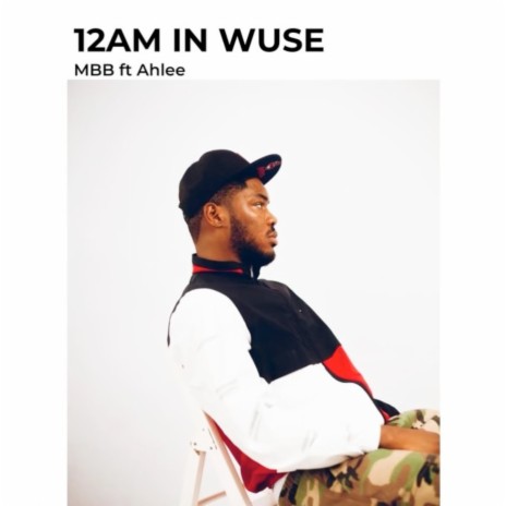 12Am in Wuse ft. Ahlee | Boomplay Music
