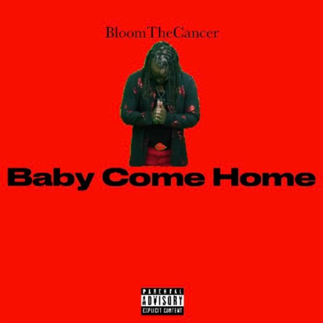 Baby Come Home | Boomplay Music