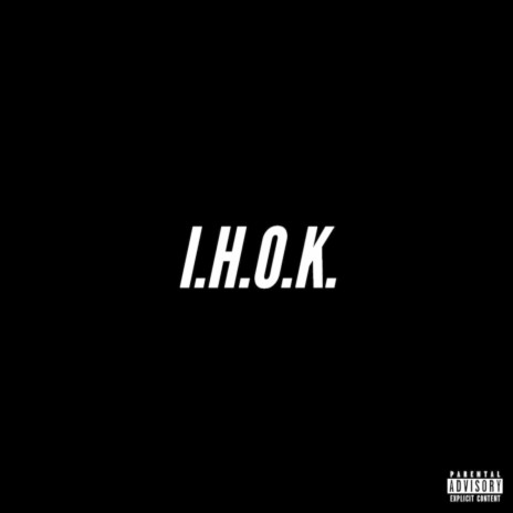 I.H.O.K. | Boomplay Music