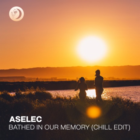 Bathed In Our Memory (Chill Edit) | Boomplay Music