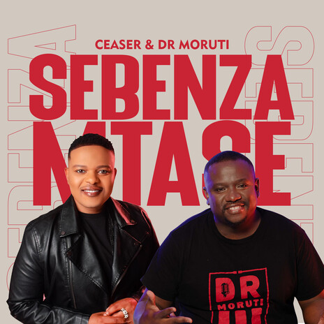 Sebenza Mtase ft. Dr Moruti | Boomplay Music