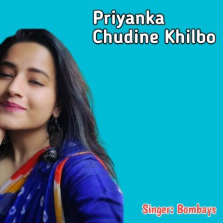 Priyanka Chudine Khilbo