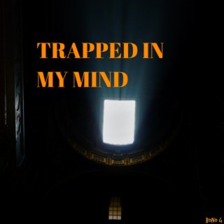 Trapped in My Mind