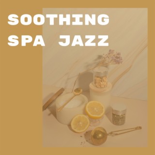 Soothing Spa Jazz: Gentle Rhythms for Mindful Moments