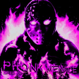 Phonk Menace (Sped Up)