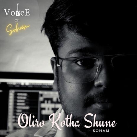 Oliro Kotha Shune | Boomplay Music