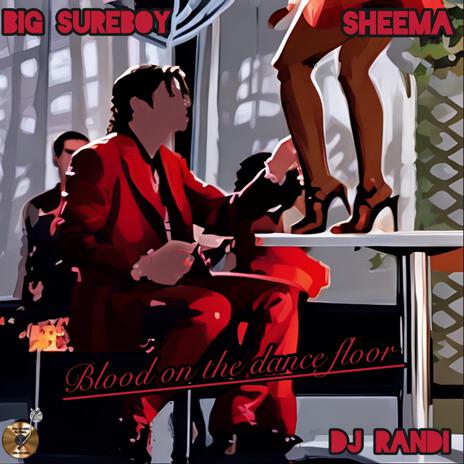 Blood On The Dance Floor ft. SHEEMA & DJ Randi | Boomplay Music