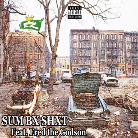 Sum BX Shit ft. Fred the Godson | Boomplay Music