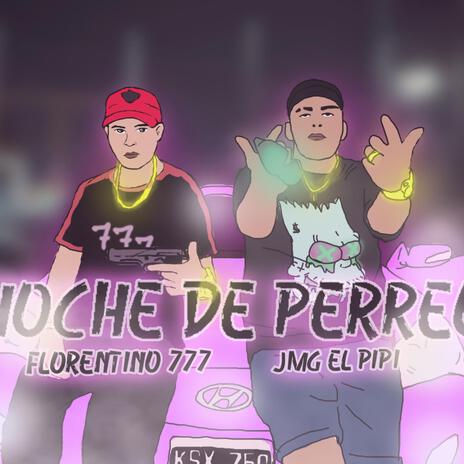 Noche de perreo ft. Jmg El Pipi | Boomplay Music