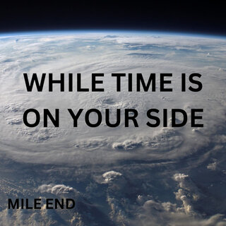 While Time Is on Your Side