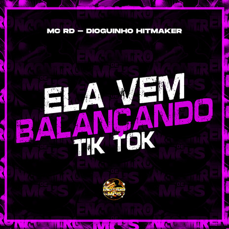 Ela Vem Balançando ft. Dioguinho Hitmaker | Boomplay Music