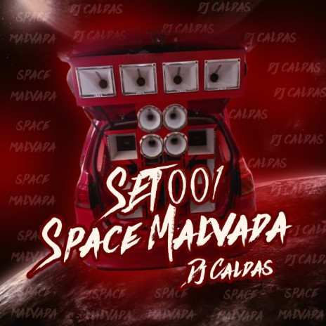 SET 001 SPACE MALVADA | Boomplay Music