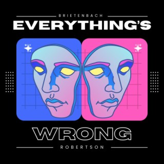 Everything's Wrong