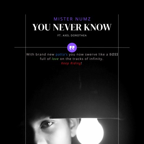 You never know ft. Axel Dorothea
