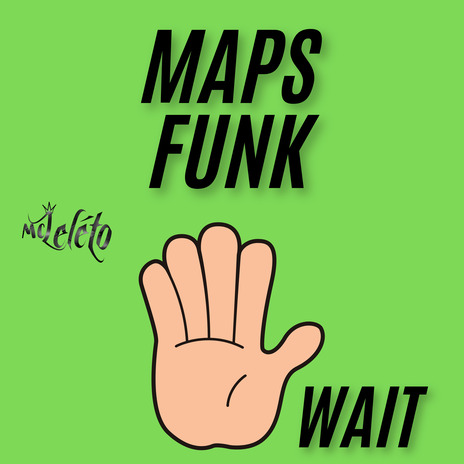 Maps Funk Wait | Boomplay Music