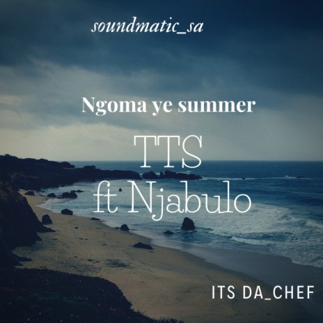 Ngoma ye summer ft. Samora_da_chef, Njabulo & TTS | Boomplay Music
