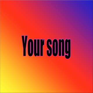 Your Song