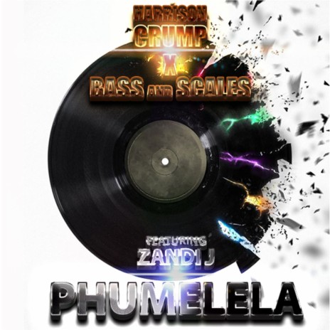 Phumelela ft. Bass, Scales & Zandii J | Boomplay Music