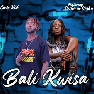 Bali Kwisa (feat. Sasha Ni Sasha)