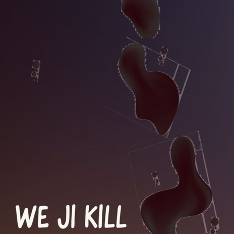 We Ji Kill ft. Waruru Clan, SEXY WA DALO, Ghetto Family & Jeshi Mbaya | Boomplay Music