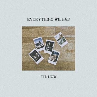 Everything We Had lyrics | Boomplay Music