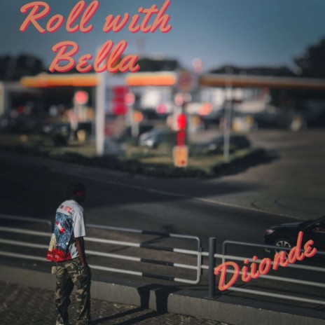 Roll with Bella | Boomplay Music