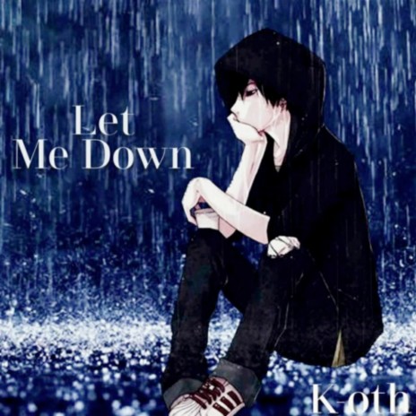 Let Me Down | Boomplay Music