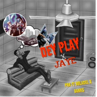 Dey play + Jaye | Boomplay Music