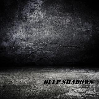 Deep Shadows