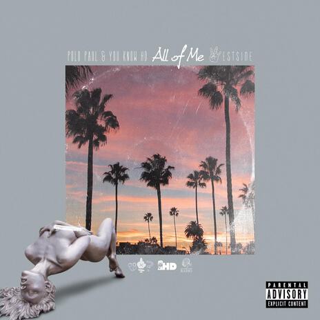 All Of Me (WESTSIDE) ft. Jai Emm & YouKnowHD | Boomplay Music