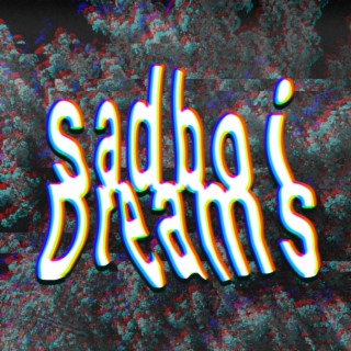 Sadboi Dreams