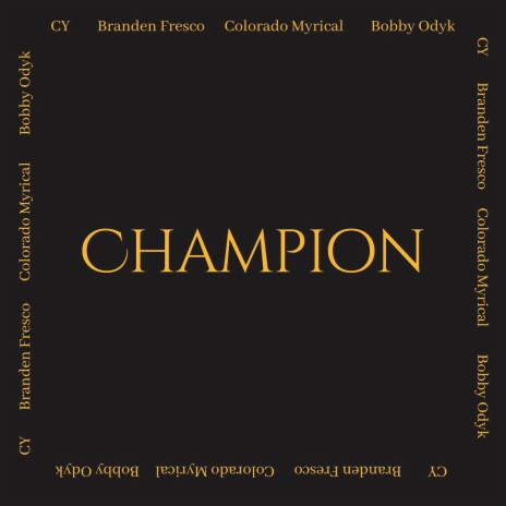 Champion ft. Branden Fresco, Colorado Myrical & Bobby Odyk | Boomplay Music