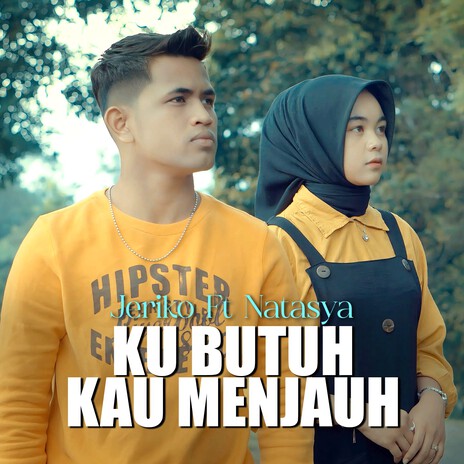 Ku Butuh Kau Menjauh ft. Natasya | Boomplay Music