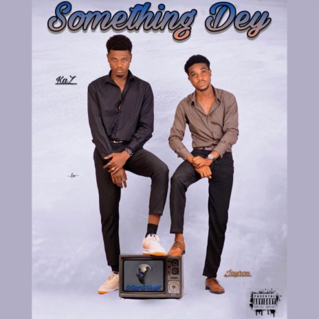Something Dey (feat. Jayron) | Boomplay Music