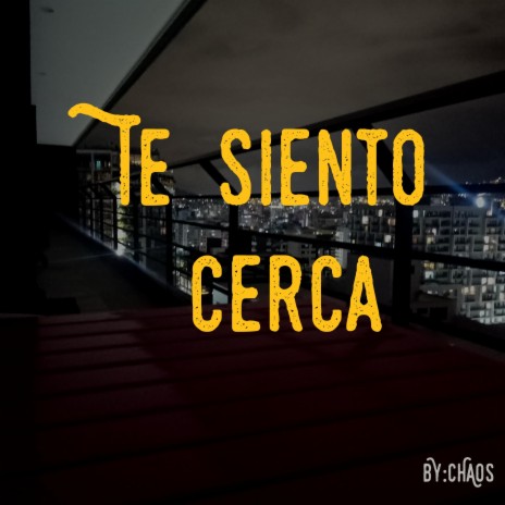 Te siento cerca | Boomplay Music