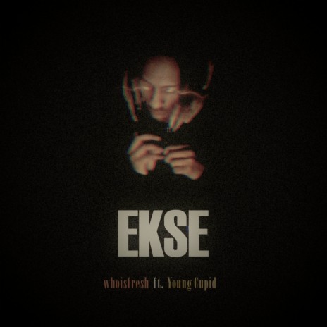 Ekse ft. Young Cupid | Boomplay Music