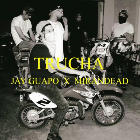 TRUCHA ft. Mirandead | Boomplay Music