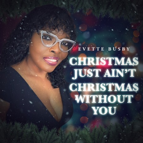 Christmas Just Ain't Christmas Without You | Boomplay Music