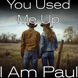 You Used Me Up