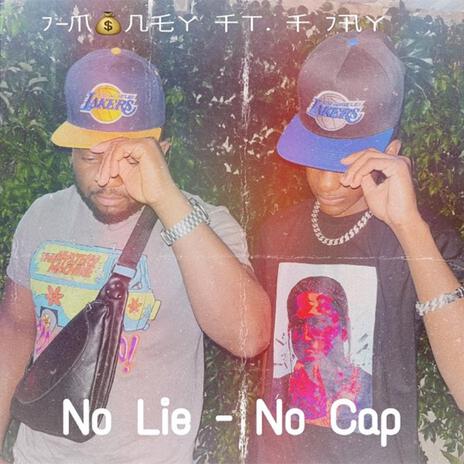 No lie No Cap ft. F Jay | Boomplay Music